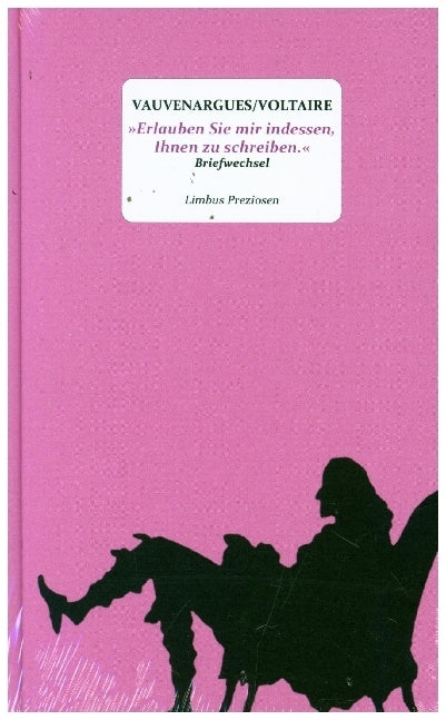 »Erlauben Sie mir indessen, Ihnen zu schreiben.« (Voltaire)