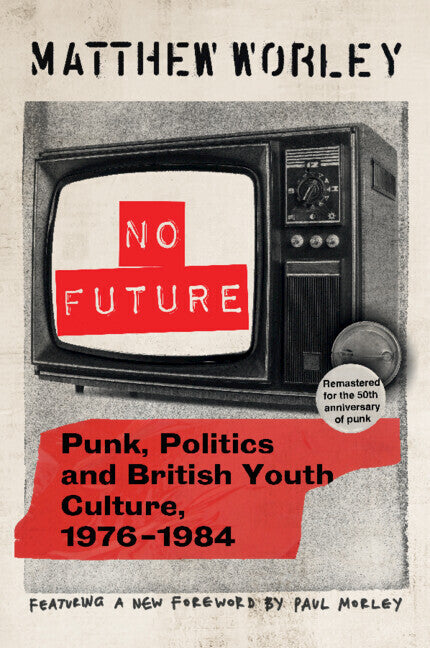 No Future Anniversary Edition (Matthew Worley)