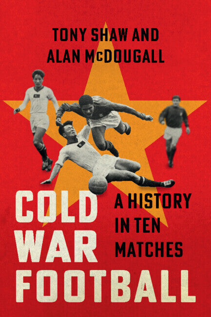 Cold War Football (Tony Shaw)