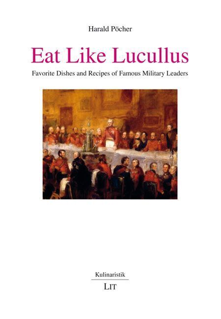 Eat Like Lucullus (Harald Pöcher)