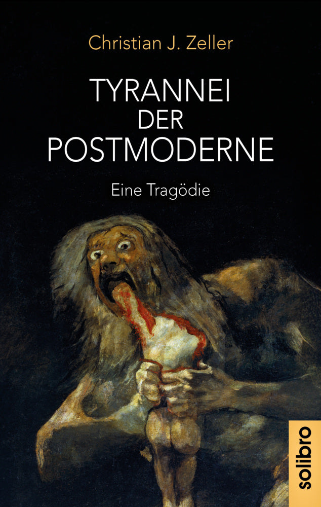 Tyrannei der Postmoderne (Christian J. Zeller)