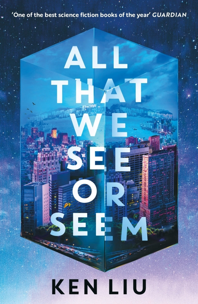 All That We See or Seem (Ken Liu)