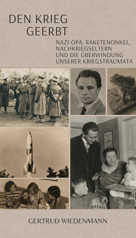 Den Krieg geerbt (Gertrud Wiedenmann)