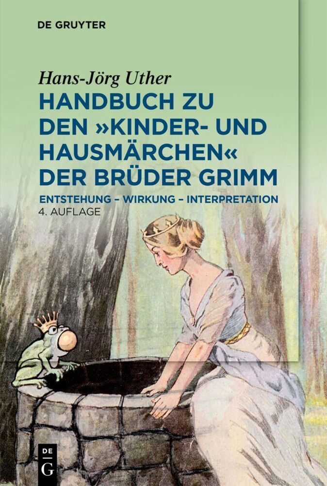 Handbuch zu den "Kinder- und Hausmärchen" der Brüder Grimm (Hans-Jörg Uther)