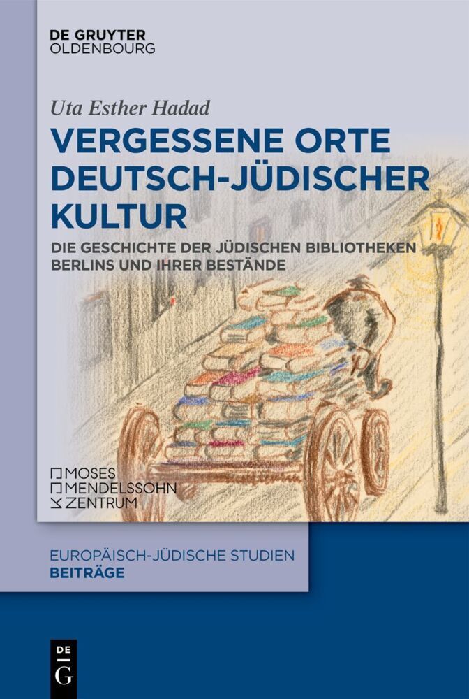 Vergessene Orte deutsch-jüdischer Kultur (Uta Esther Hadad)