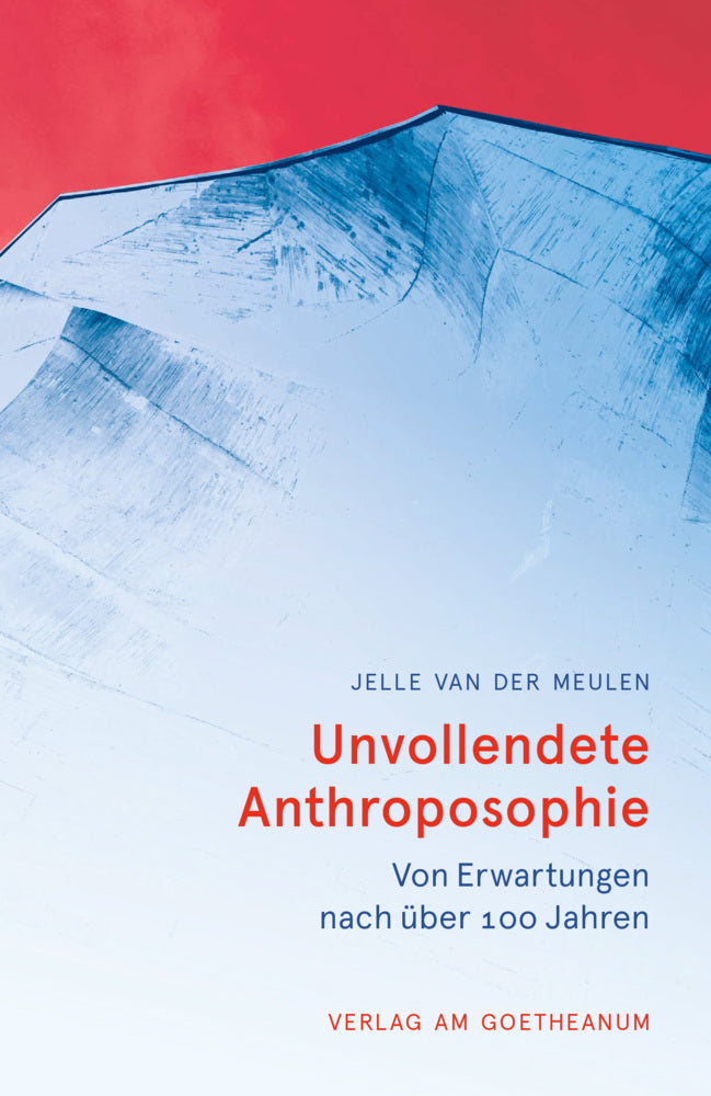Unvollendete Anthroposophie (Jelle Van Der Meulen)