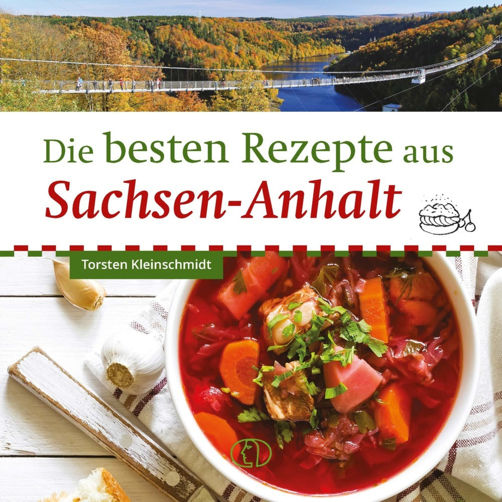 Die besten Rezepte aus Sachsen-Anhalt (Torsten Kleinschmidt)