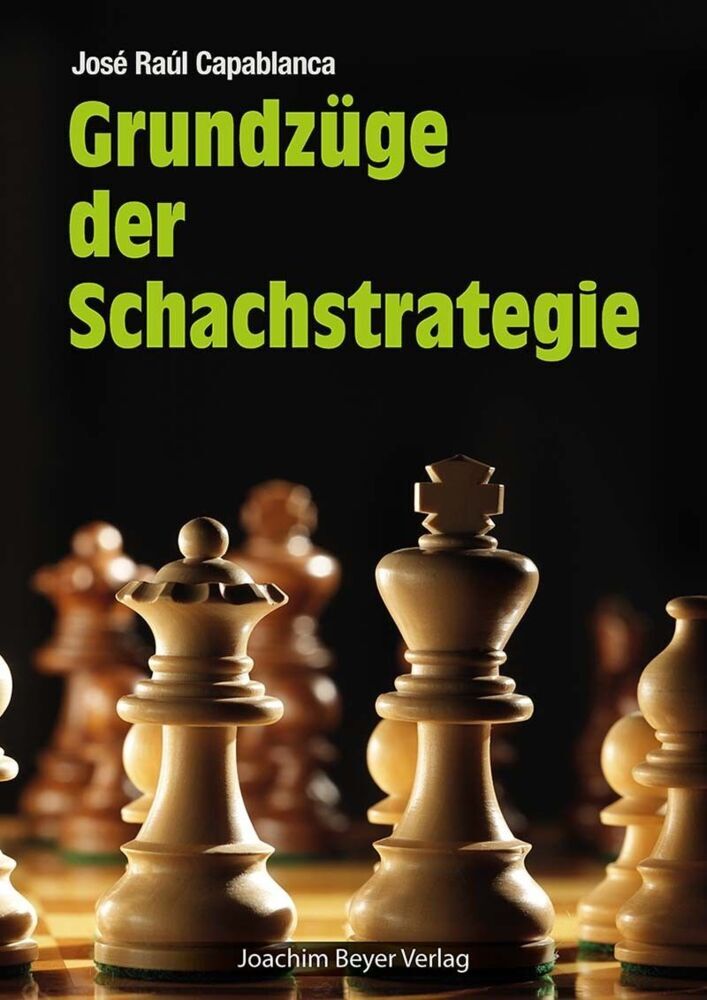 Grundzüge der Schachstrategie (José Raul Capablanca)