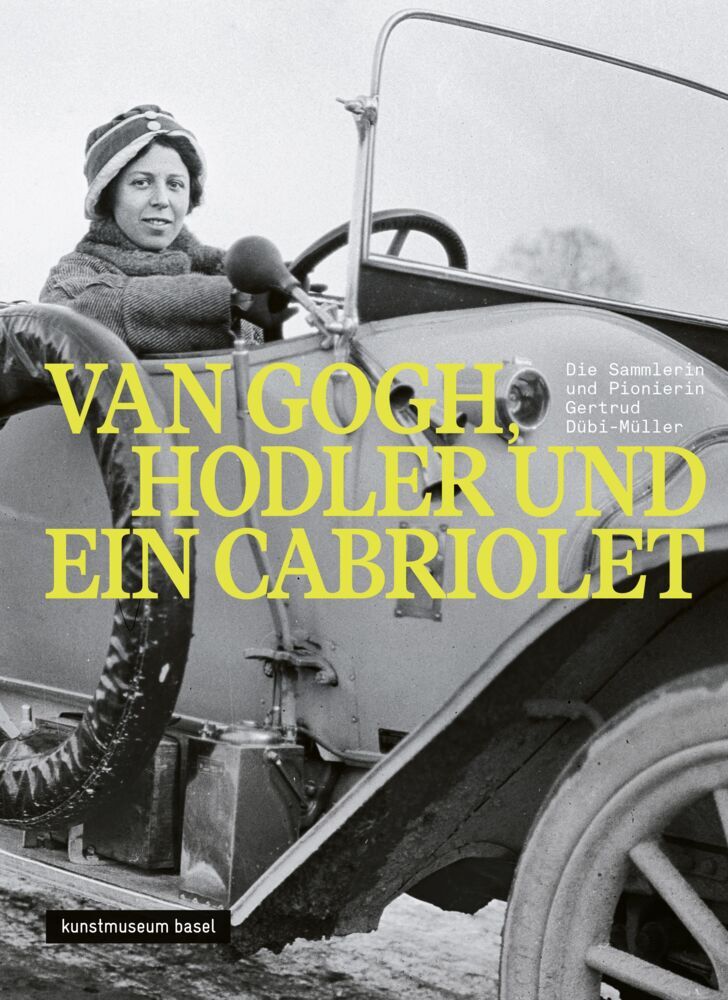 Van Gogh, Hodler und ein Cabriolet - Die Sammlerin und Pionierin Gertrud Dübi-Müller (Géraldine Meyer)