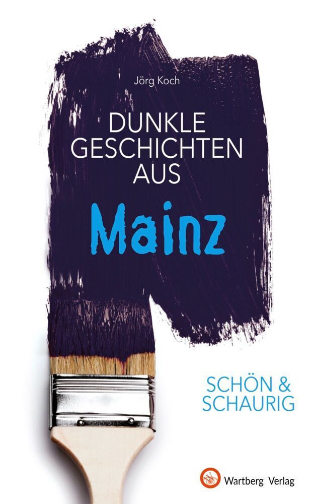 Dunkle Geschichten aus Mainz (Jörg Koch)