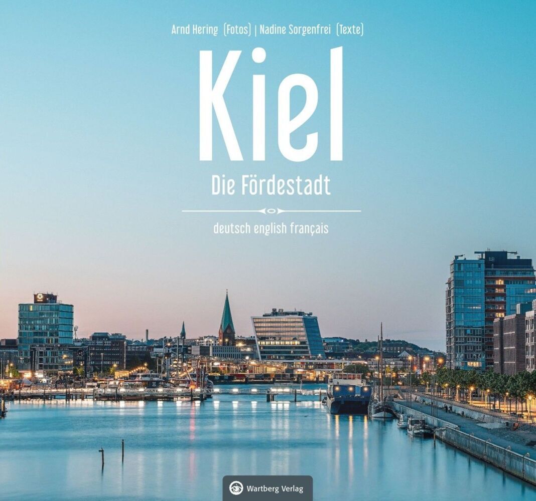 Kiel - Die Fördestadt (Arnd Hering)