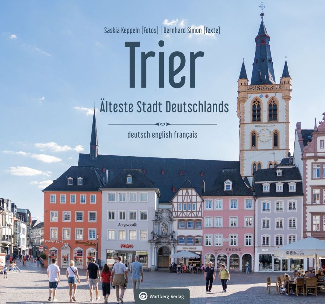 Trier - Älteste Stadt Deutschlands (Saskia Keppeln)