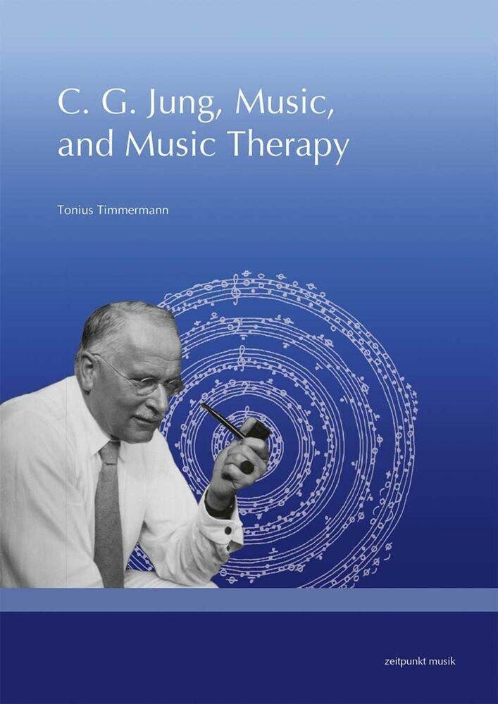 C. G. Jung, Music and Music Therapy (Tonius Timmermann)