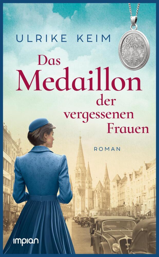 Das Medaillon der vergessenen Frauen (Ulrike Keim)