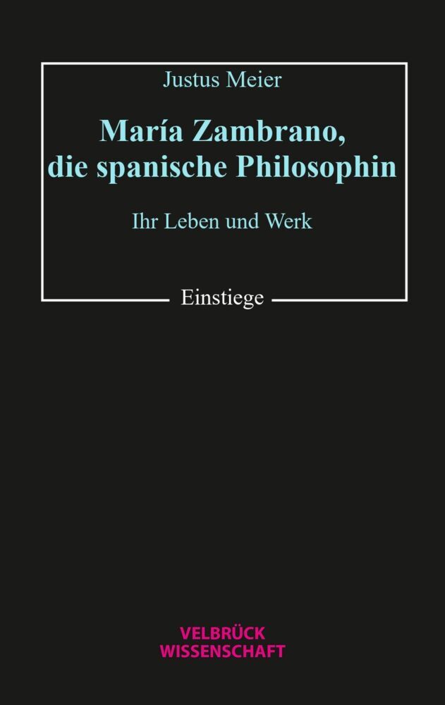 María Zambrano, die spanische Philosophin (Justus Meier)