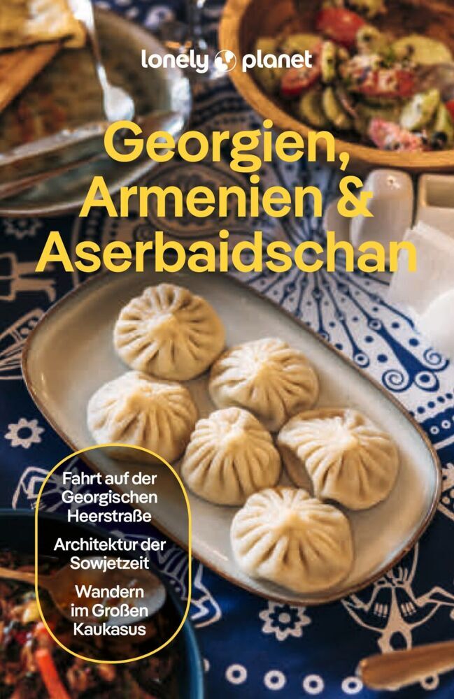 LONELY PLANET Reiseführer Georgien, Armenien & Aserbaidschan (Lonely Planet Deutschland)