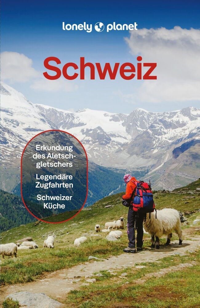 LONELY PLANET Reiseführer Schweiz (Lonely Planet Deutschland)