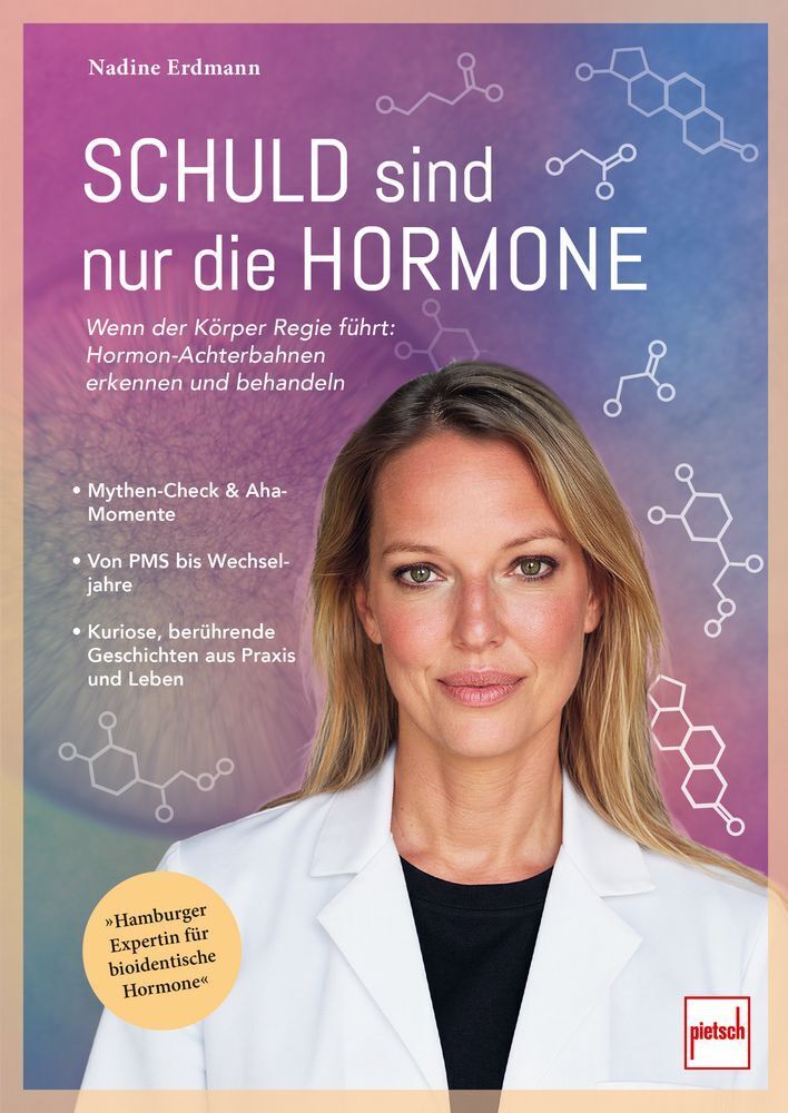 Schuld sind nur die Hormone (Nadine Erdmann)