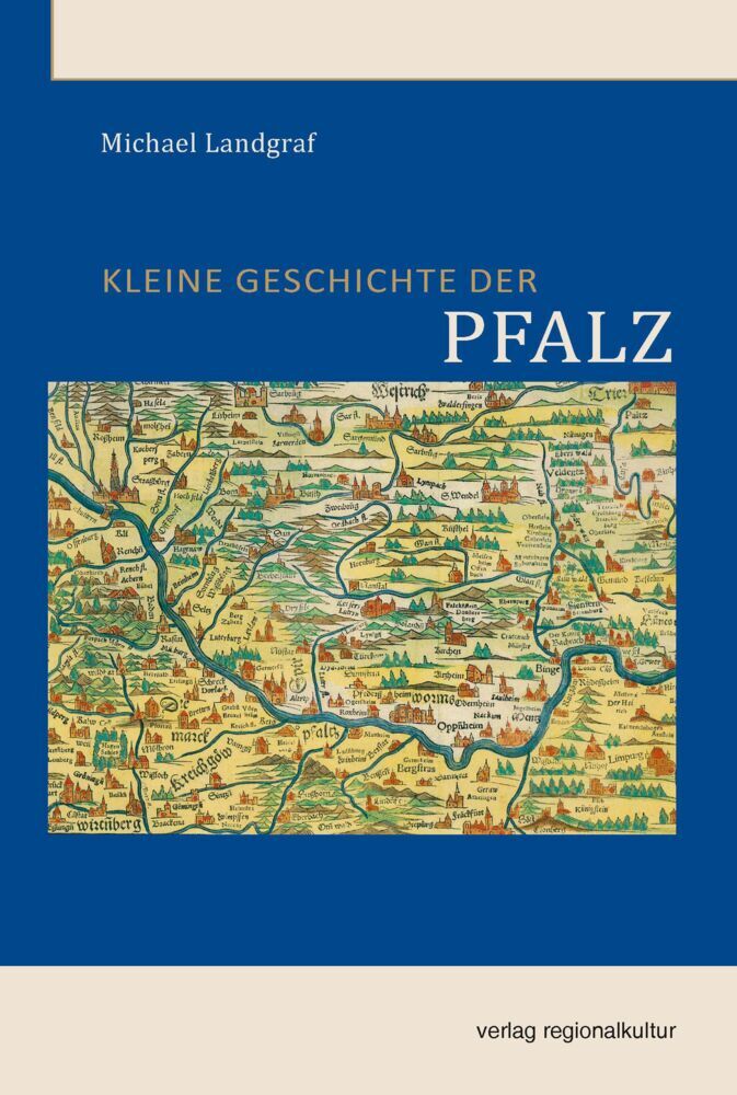 Kleine Geschichte der Pfalz (Michael Landgraf)
