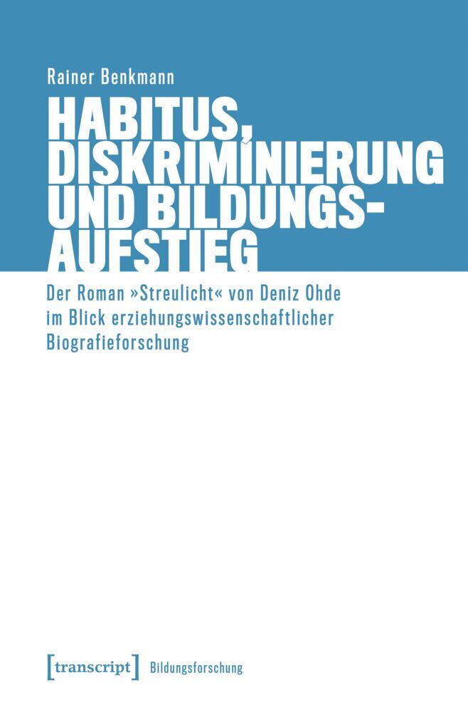 Habitus, Diskriminierung und Bildungsaufstieg (Rainer Benkmann)