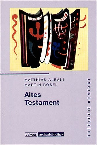 Theologie kompakt: Altes Testament (Matthias Albani)