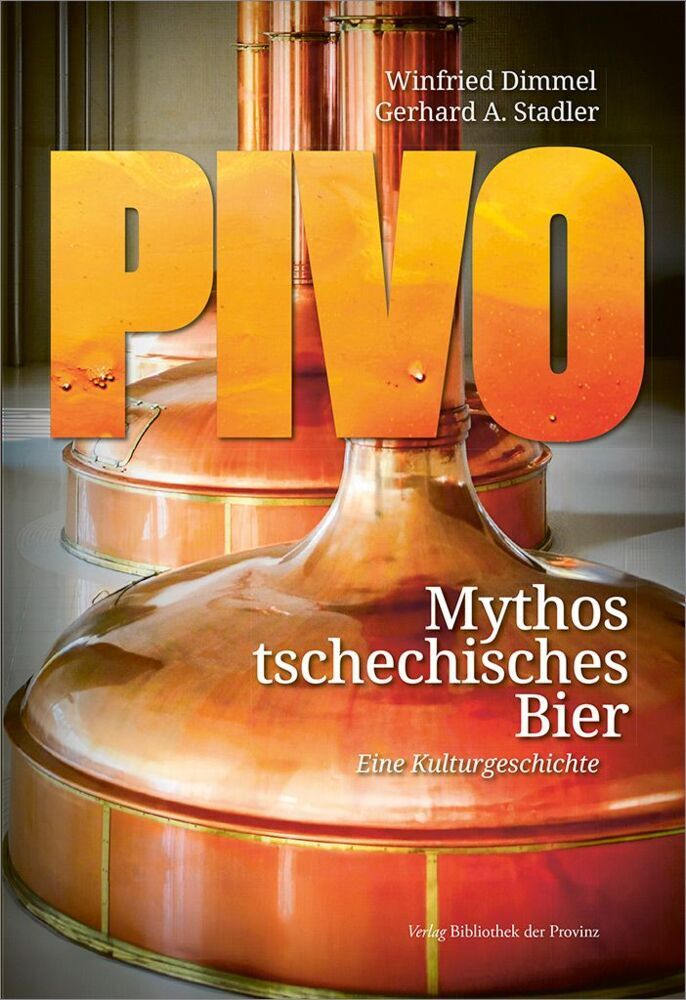 Pivo - Mythos tschechisches Bier (Winfried Dimmel)