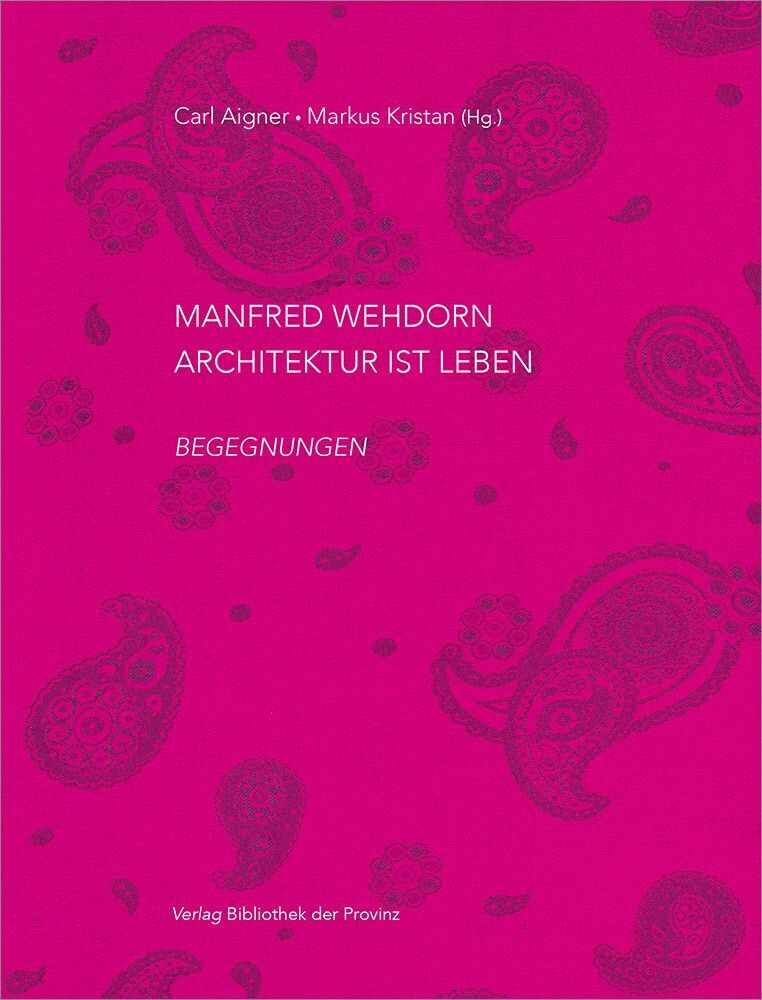 Manfred Wehdorn - Architektur ist Leben (Carl Aigner)