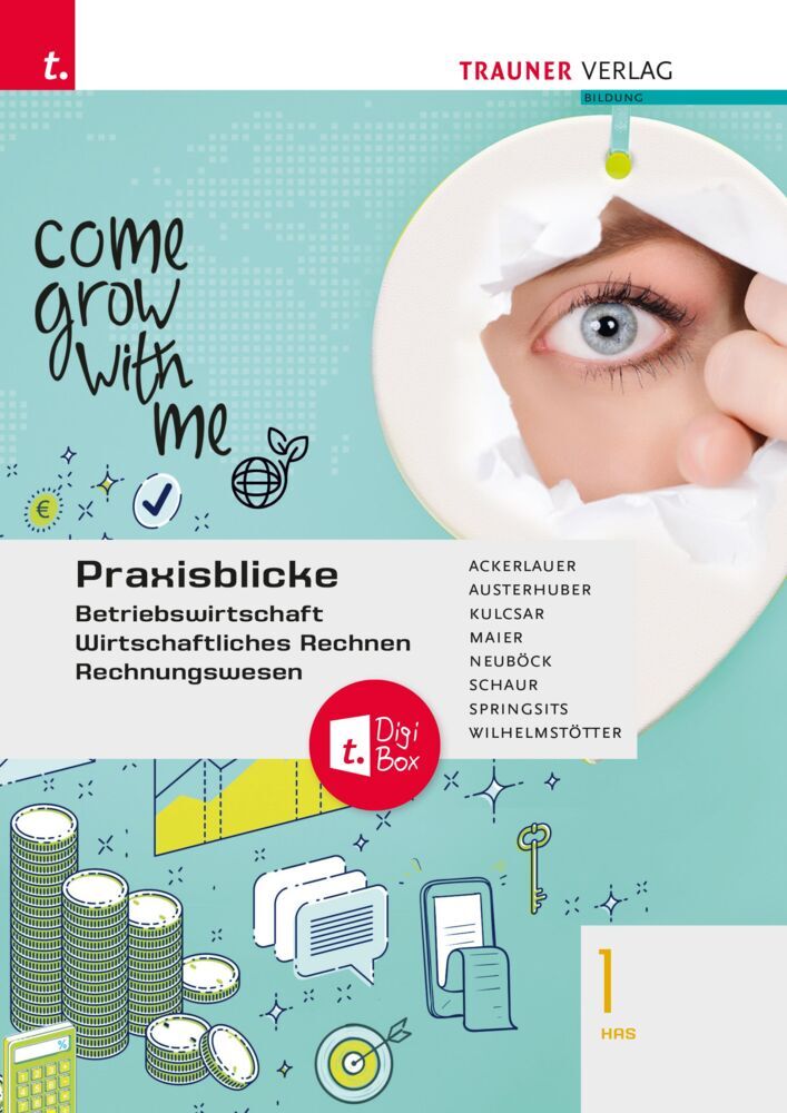 Praxisblicke 1 HAS - Betriebswirtschaft, Wirtschaftliches Rechnen, Rechnungswesen + TRAUNER-DigiBox (Irene Ackerlauer)