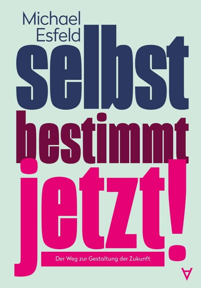 Selbstbestimmt jetzt! (Michael Esfeld)