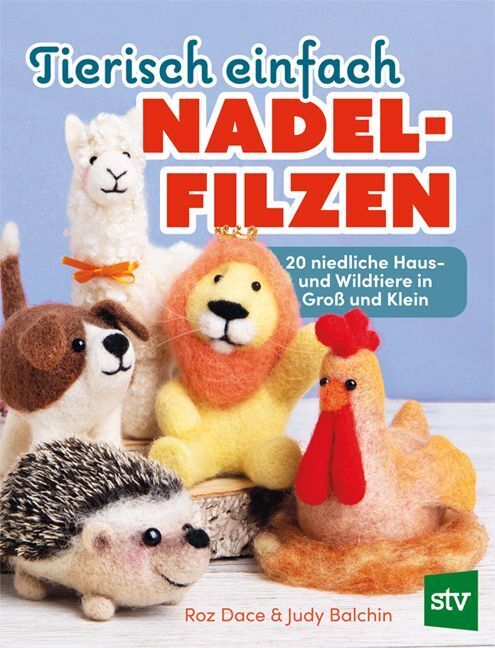 Tierisch einfach Nadelfilzen (Roz Daze)