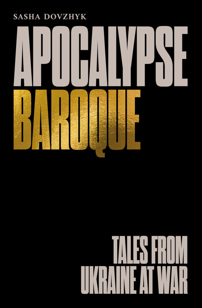 Apocalypse Baroque (Sasha Dovzhyk)