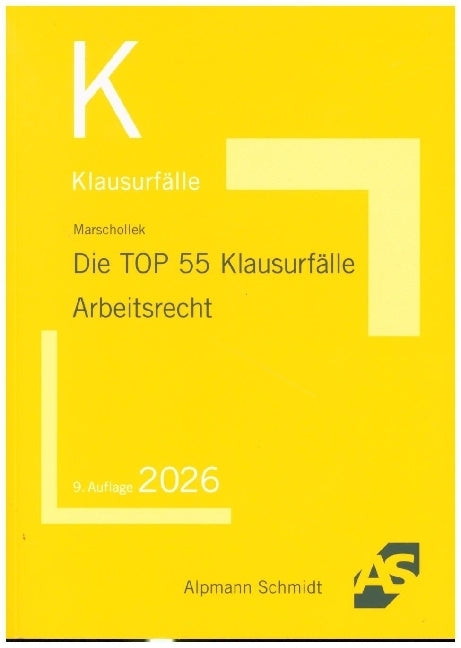 Die TOP 55 Klausurfälle Arbeitsrecht (Günter Marschollek)