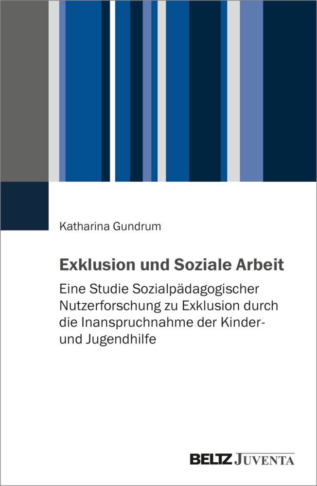 Exklusion und Soziale Arbeit (Katharina Gundrum)