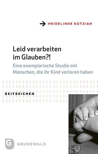 Leid verarbeiten im Glauben?! (Heidelinde Kotzian)