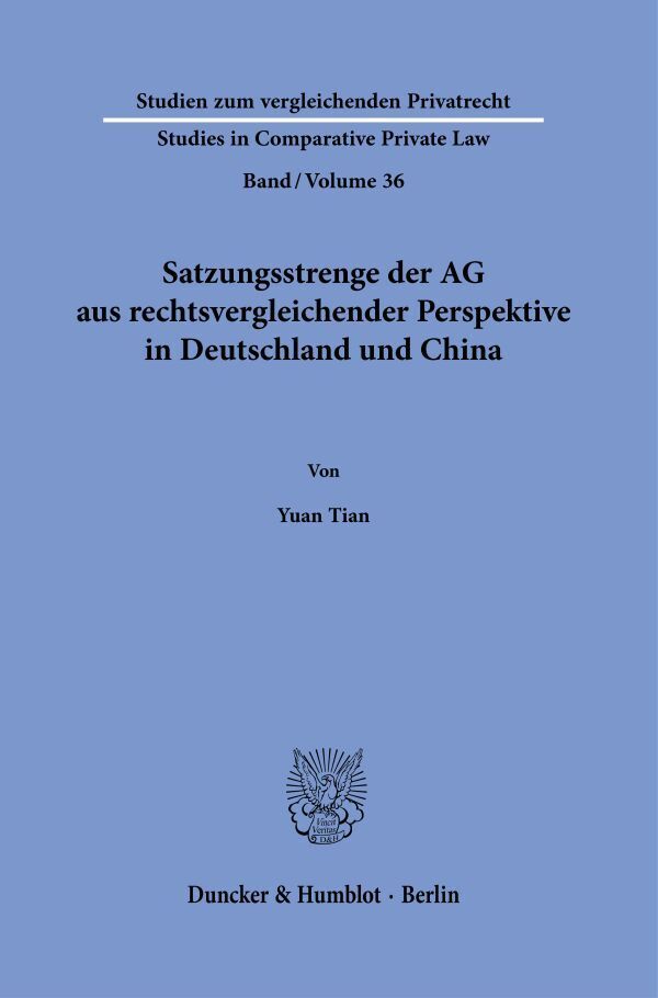 Satzungsstrenge der AG aus rechtsvergleichender Perspektive in Deutschland und China (Yuan Tian)