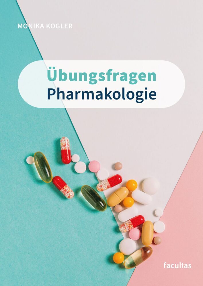 Übungsfragen Pharmakologie (Monika Kogler)