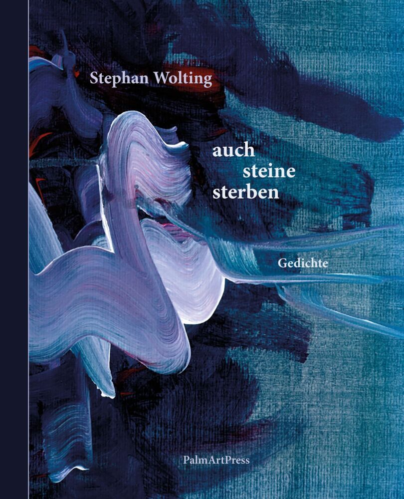 auch steine sterben (Stephan Wolting)