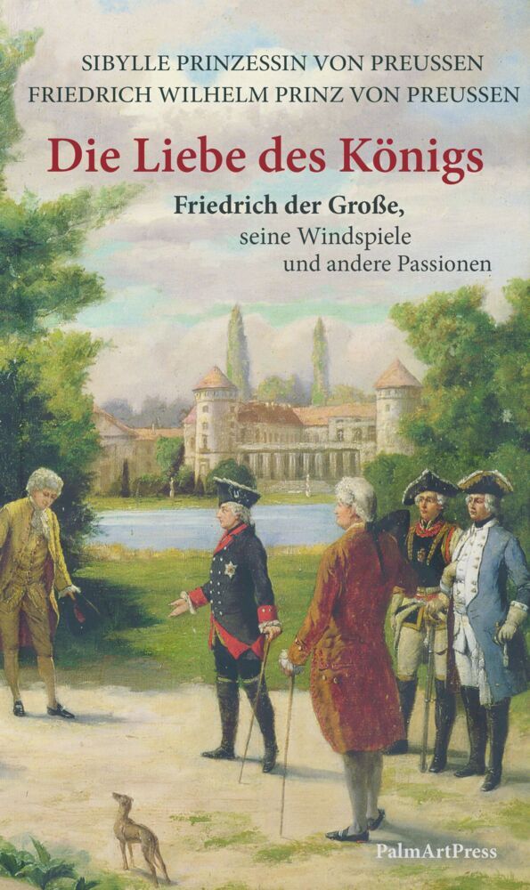 Die Liebe des Königs (Prinz Friedrich Wilhelm Von Preußen)