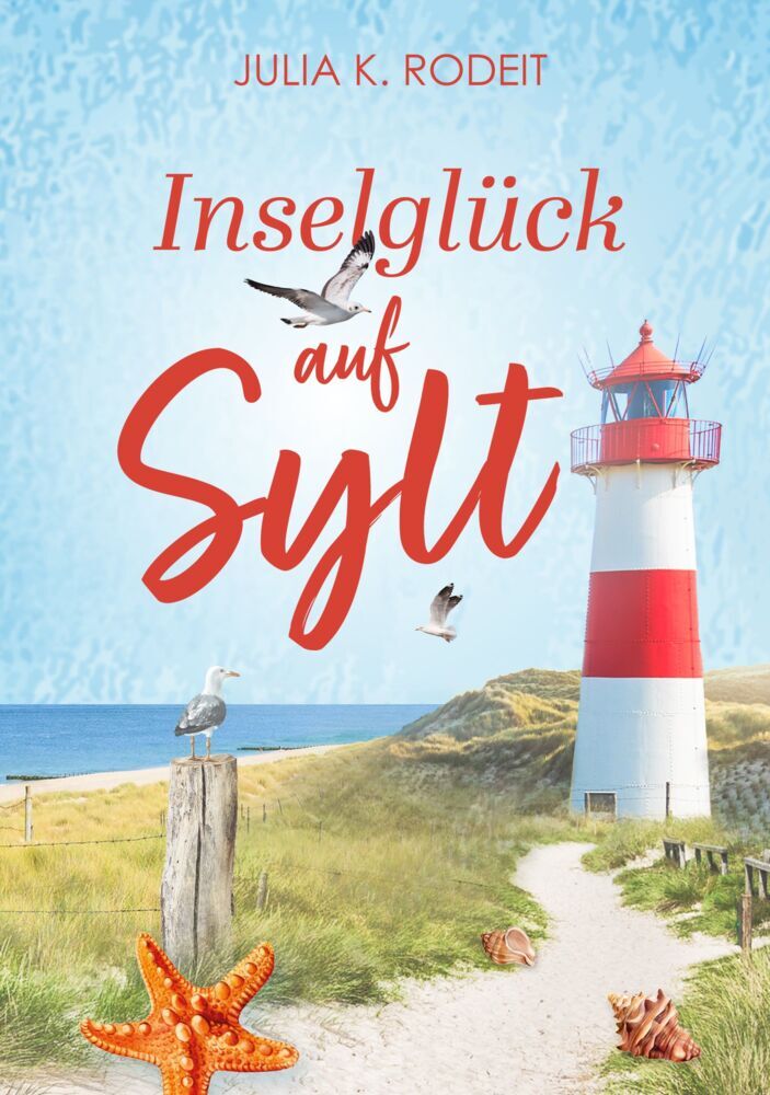 Inselglück auf Sylt (Julia K. Rodeit)