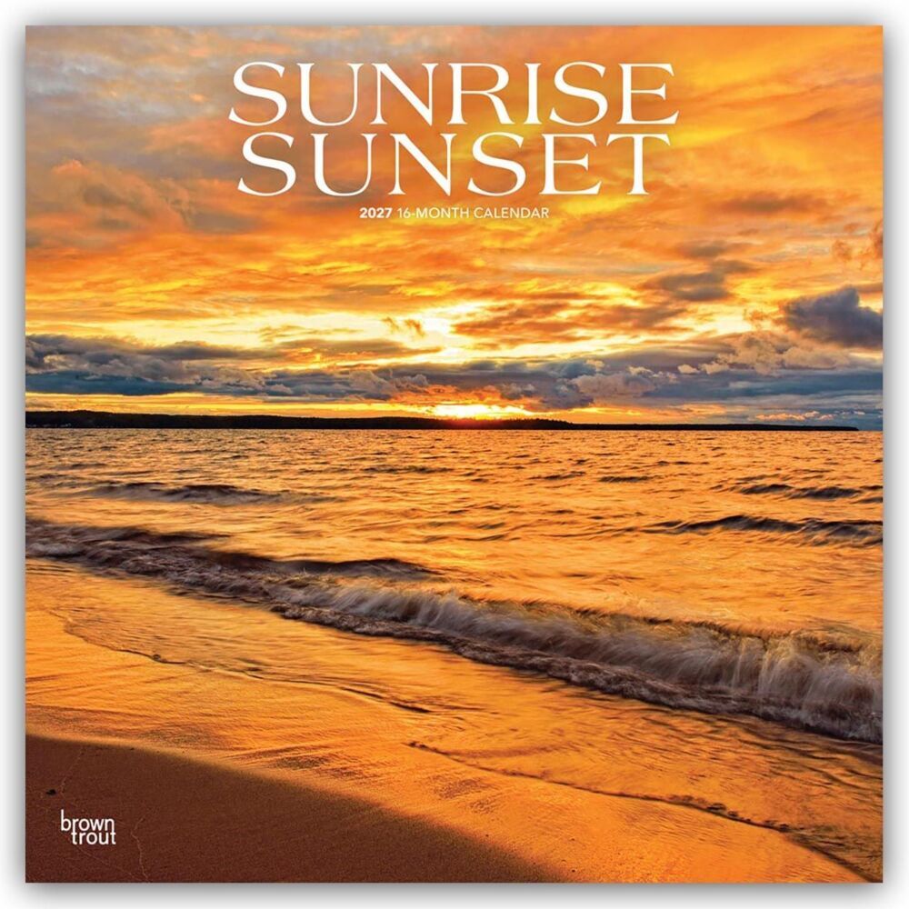 Sunrise Sunset - Sonnenaufgänge - Sonnenuntergänge 2027 - 16-Monatskalender (Browntrout Publishers Inc)