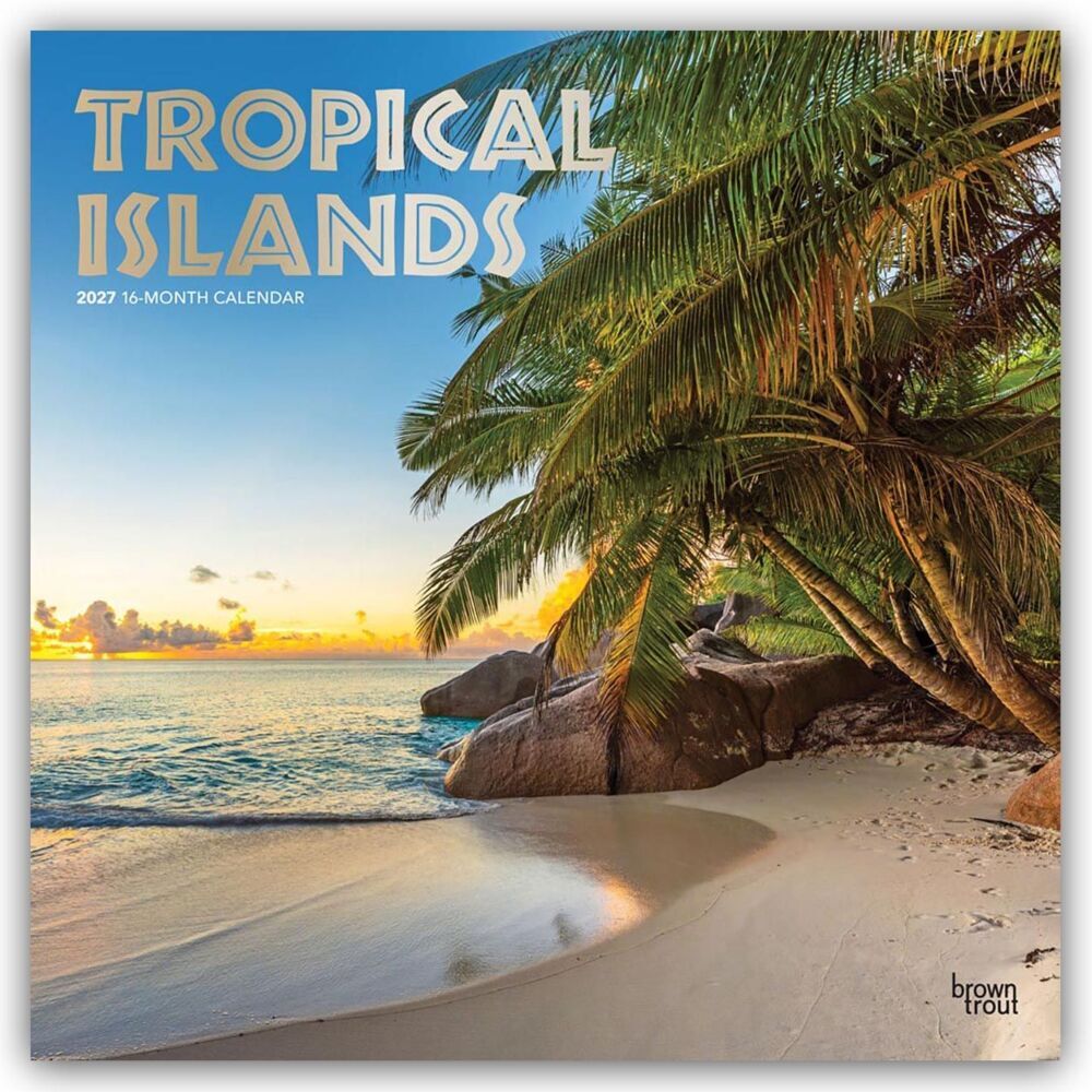 Tropical Islands - Tropische Inseln 2027 - 16-Monatskalender (Browntrout Publishers Inc)