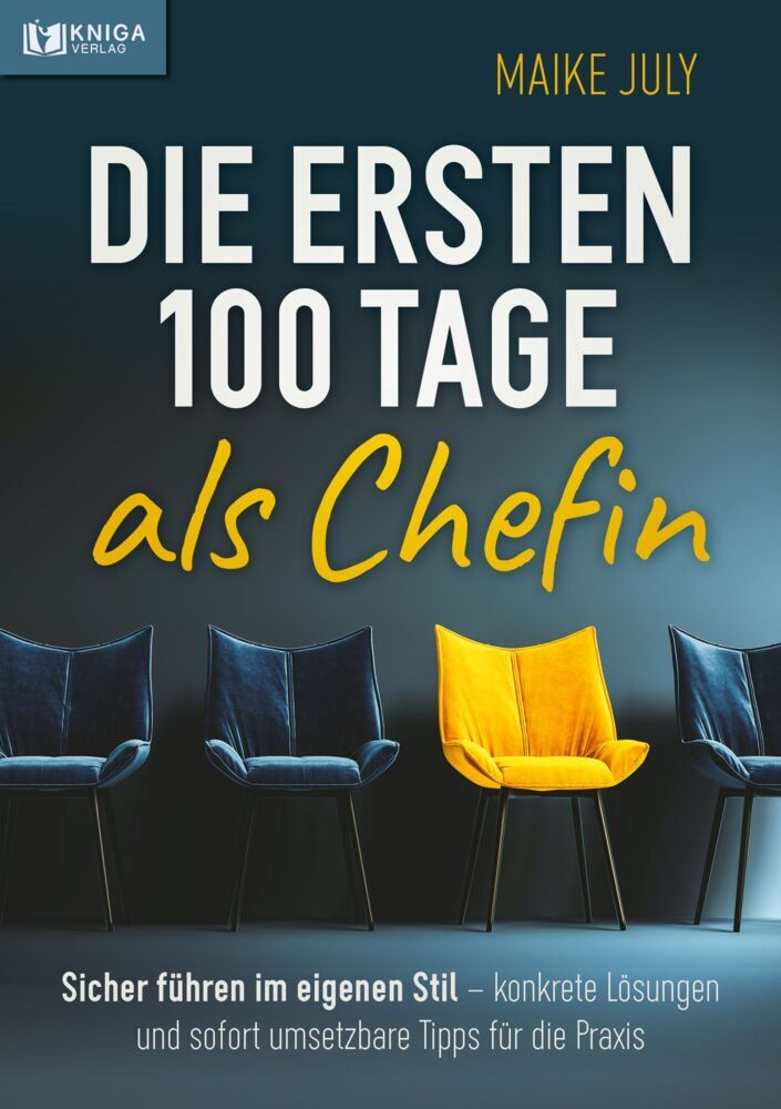 Die ersten 100 Tage als Chefin (Maike July)