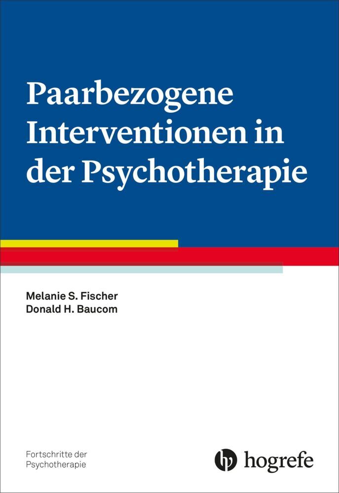 Paarbezogene Interventionen in der Psychotherapie (Melanie S. Fischer)