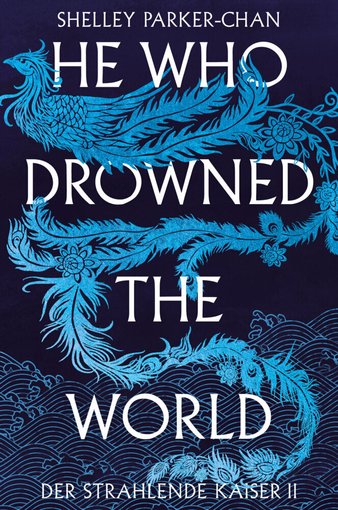 He Who Drowned the World (Der strahlende Kaiser II) (Shelley Parker-Chan)