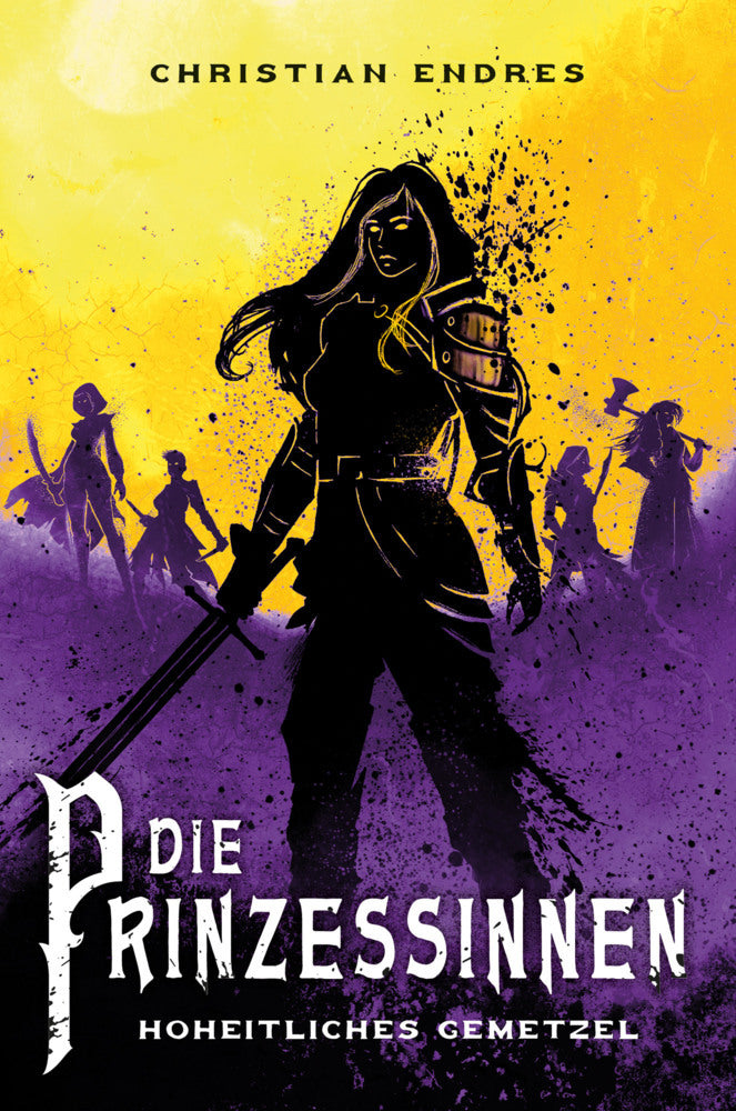 Die Prinzessinnen: Hoheitliches Gemetzel (Christian Endres)