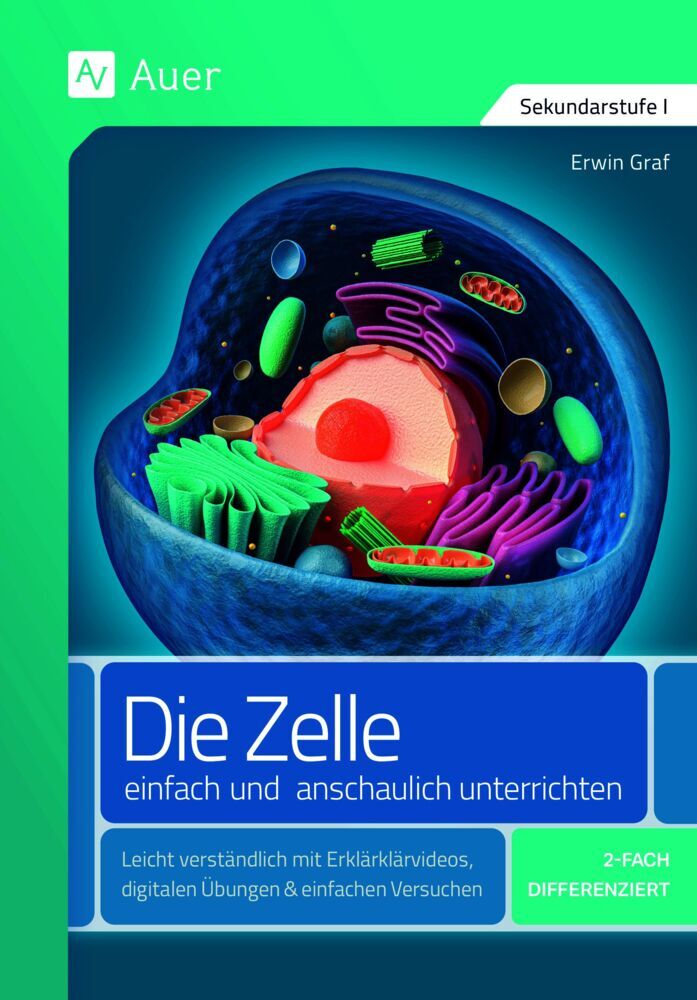 Die Zelle - einfach und anschaulich unterrichten (Erwin Graf)
