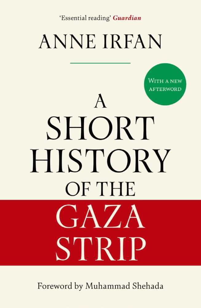 A Short History of the Gaza Strip (Anne Irfan)