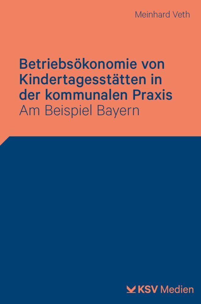 Betriebsökonomie von Kindertagesstätten in der kommunalen Praxis (Meinhard Veth)