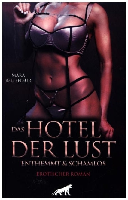 Das Hotel der Lust - Enthemmt und schamlos | Erotischer Roman (Mara Bellefleur)