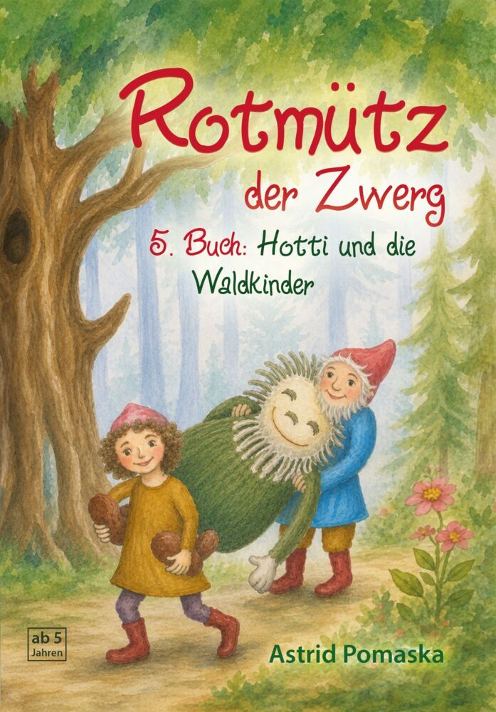 Rotmütz der Zwerg (Bd. 5): Hotti und die Waldkinder (Astrid Pomaska)